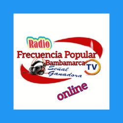 Radio: Radio Frecuencia Popular Bambamarca