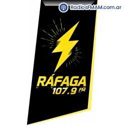 Radio: RÁFAGA  FM TV / 107.9  Mhz. F.M.
