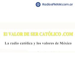 Radio: EL VALOR DE SER CATOLICO - ONLINE